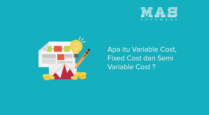 Apa itu Variable Cost, Fixed Cost dan Semi Variable Cost 