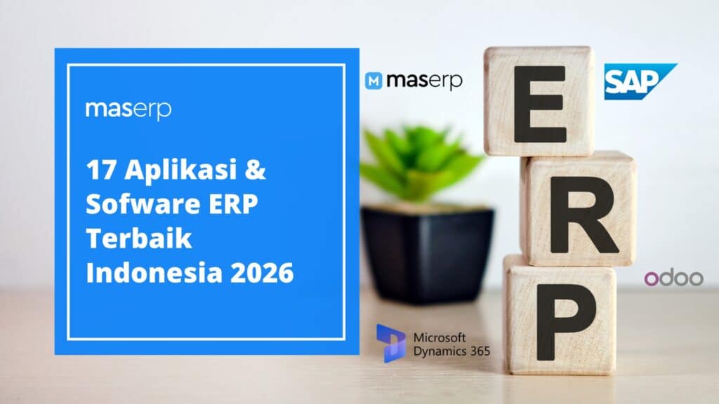 17 Aplikasi & Sofware ERP Terbaik Indonesia 2026