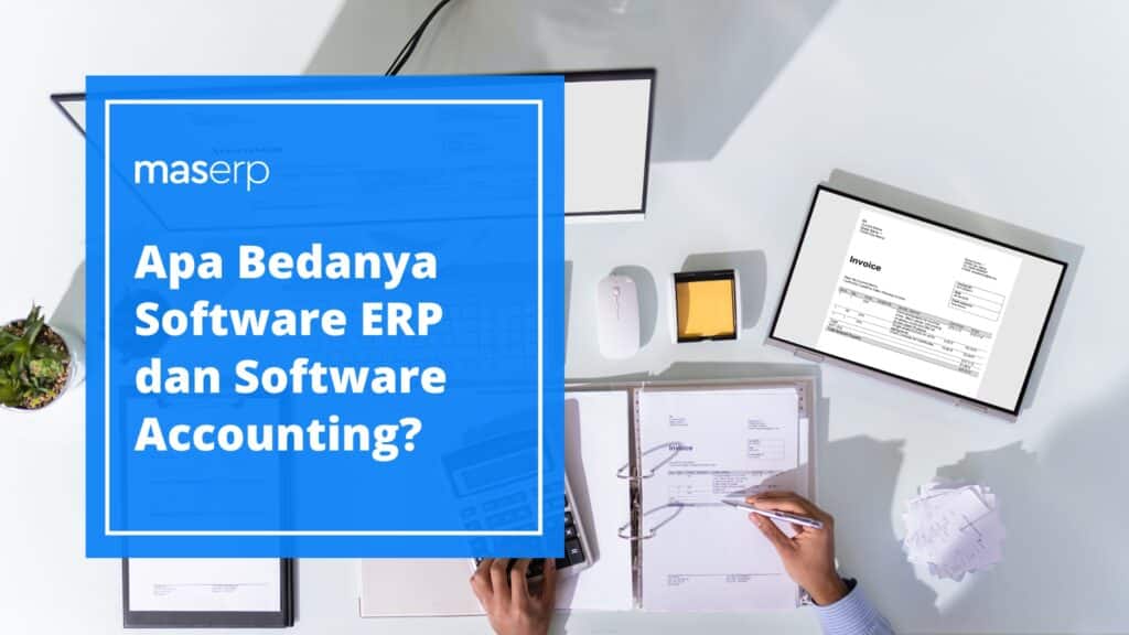 Apa Bedanya Software ERP Terbaik dan Software Accounting?
