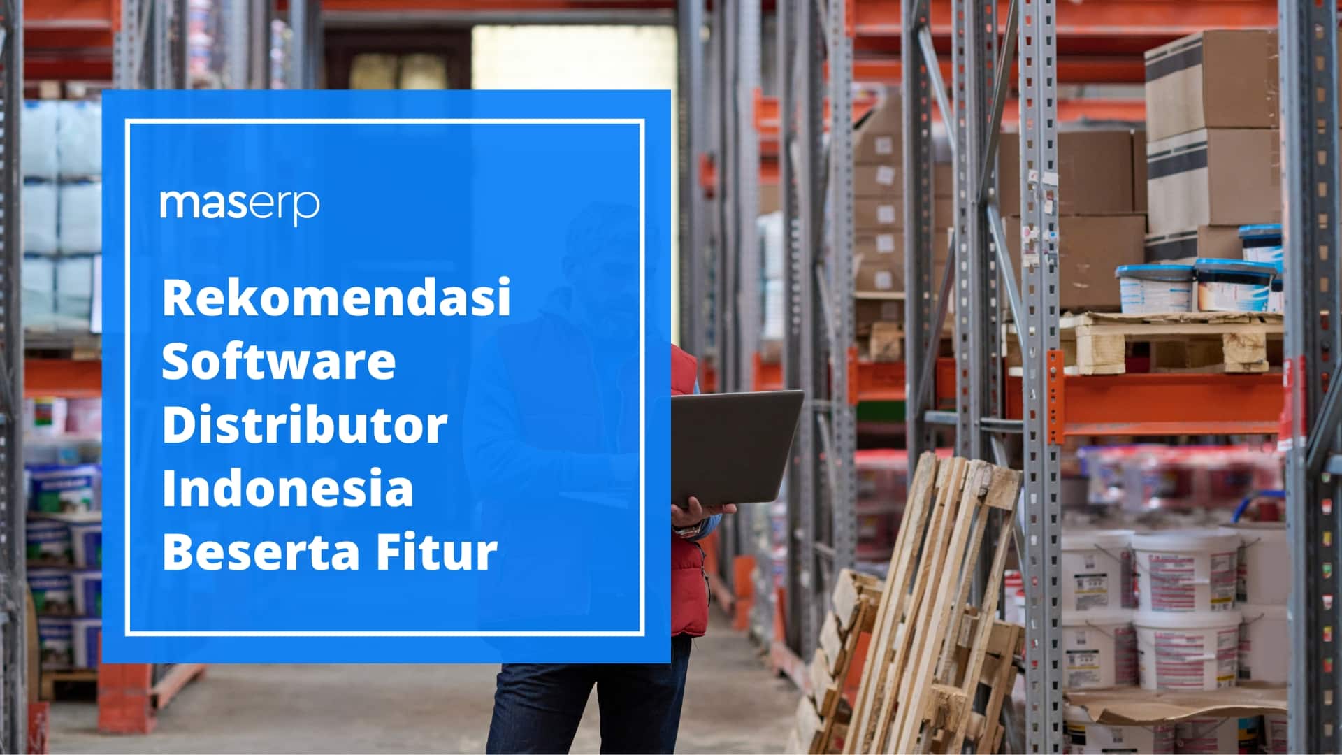Rekomendasi Software Distributor Indonesia Beserta Fitur