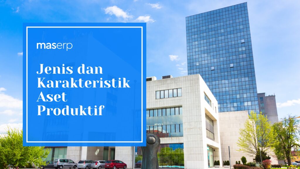 karakteristik dan jenis aset produktif