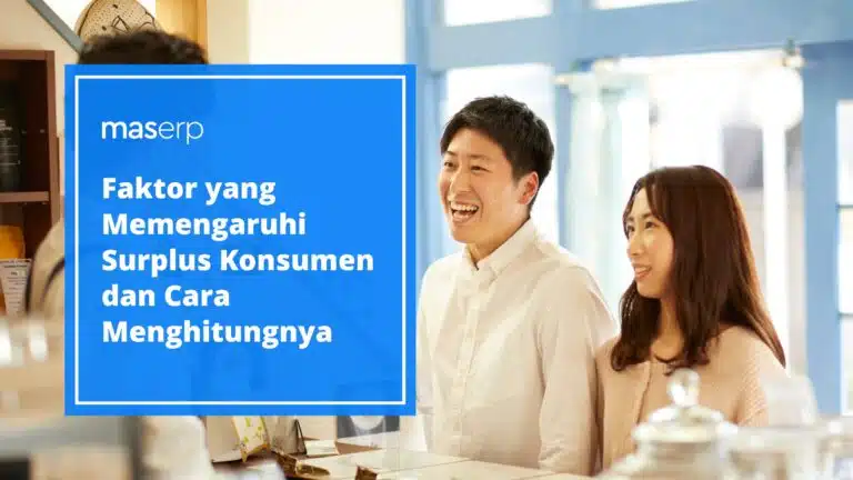 Faktor yang Memengaruhi Surplus Konsumen dan Cara Menghitungnya