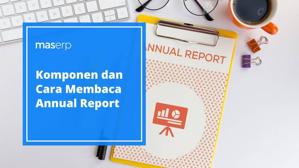 Komponen dan Cara Membaca Annual Report
