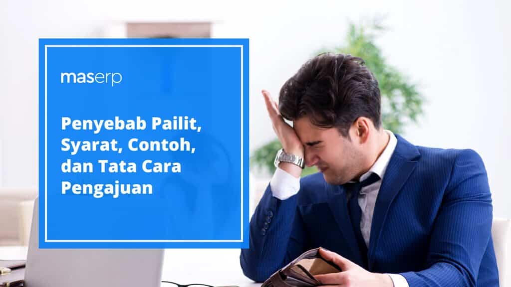 Penyebab Pailit, Syarat, Contoh, dan Tata Cara Pengajuan