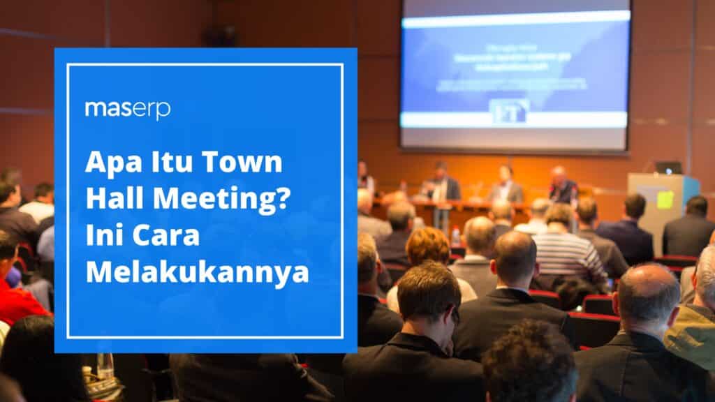 Apa Itu Town Hall Meeting Ini Cara Melakukannya