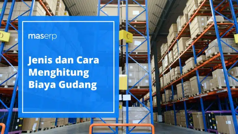 Jenis dan Cara Menghitung Biaya Gudang