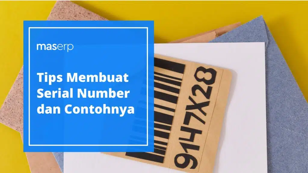 Serial Number Jenis, Tips Membuat, dan Contohnya