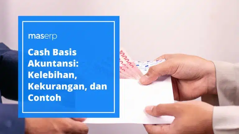 Cash Basis Akuntansi Kelebihan, Kekurangan, dan Contoh