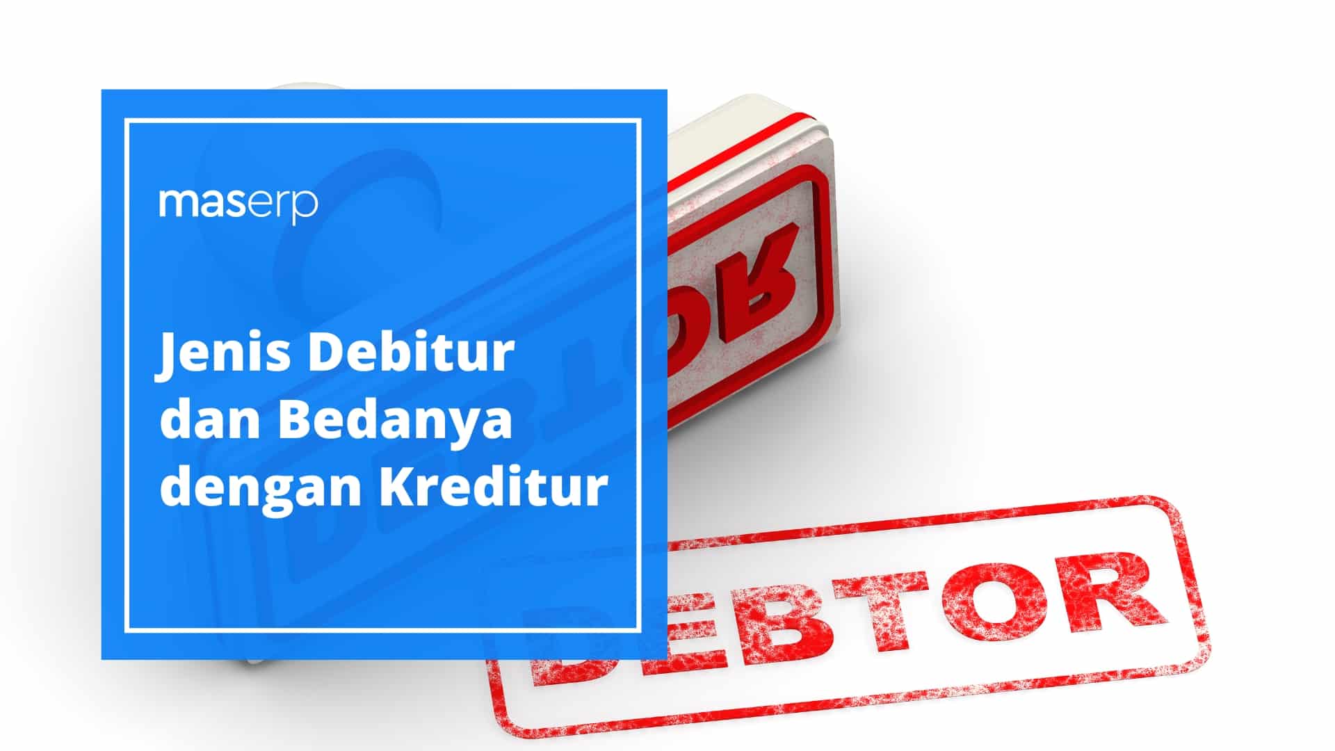 Jenis Debitur dan Bedanya dengan Kreditur