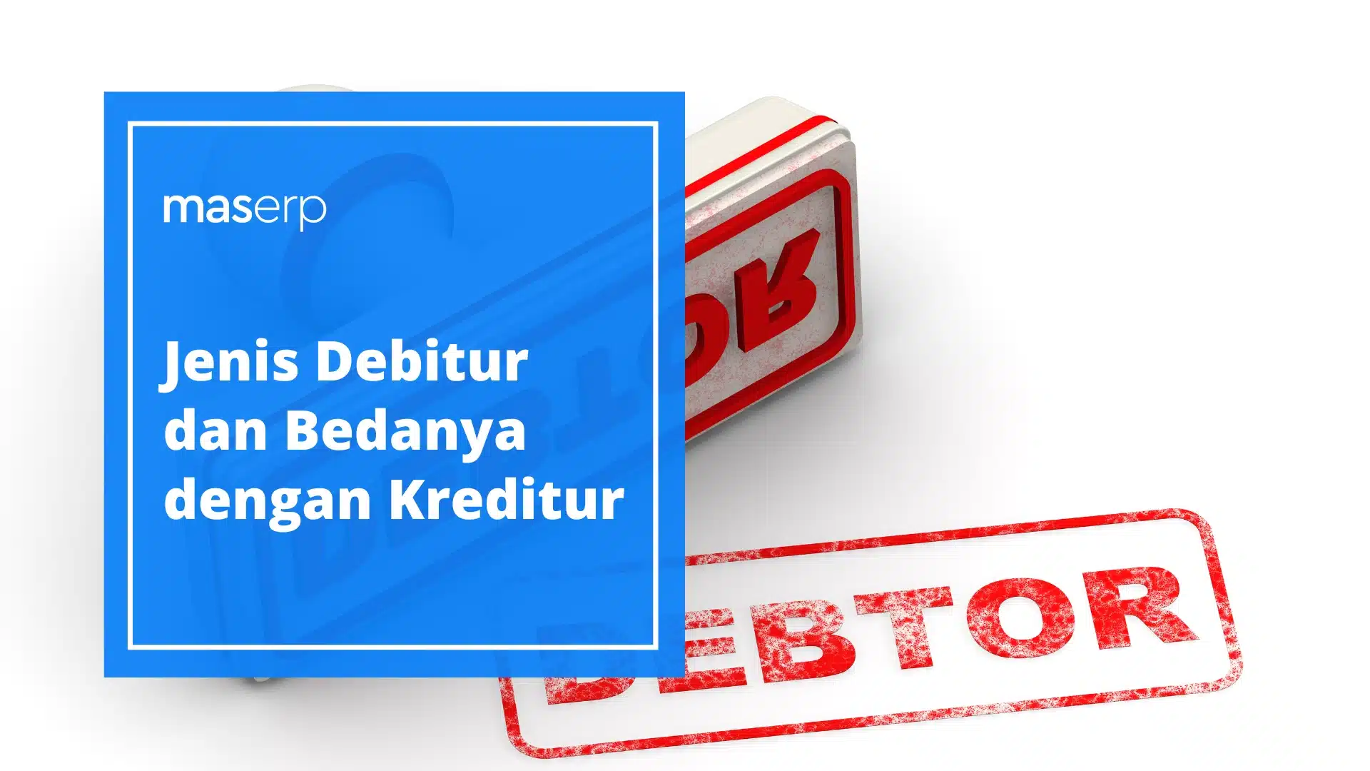 Jenis Debitur dan Bedanya dengan Kreditur