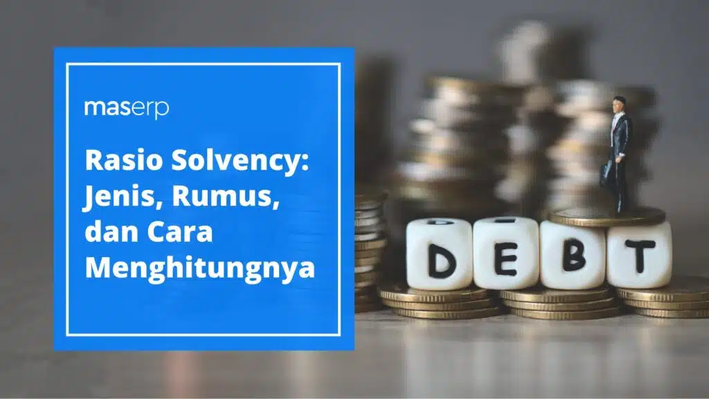 Rasio Solvency: Jenis, Rumus, dan Cara Menghitungnya