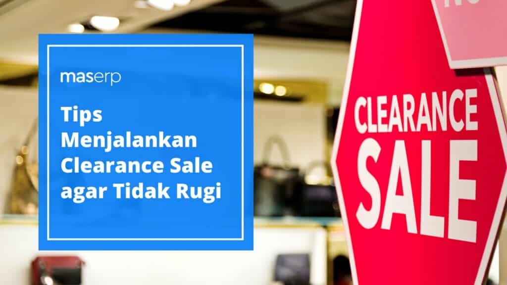 Tips Menjalankan Clearance Sale agar Tidak Rugi