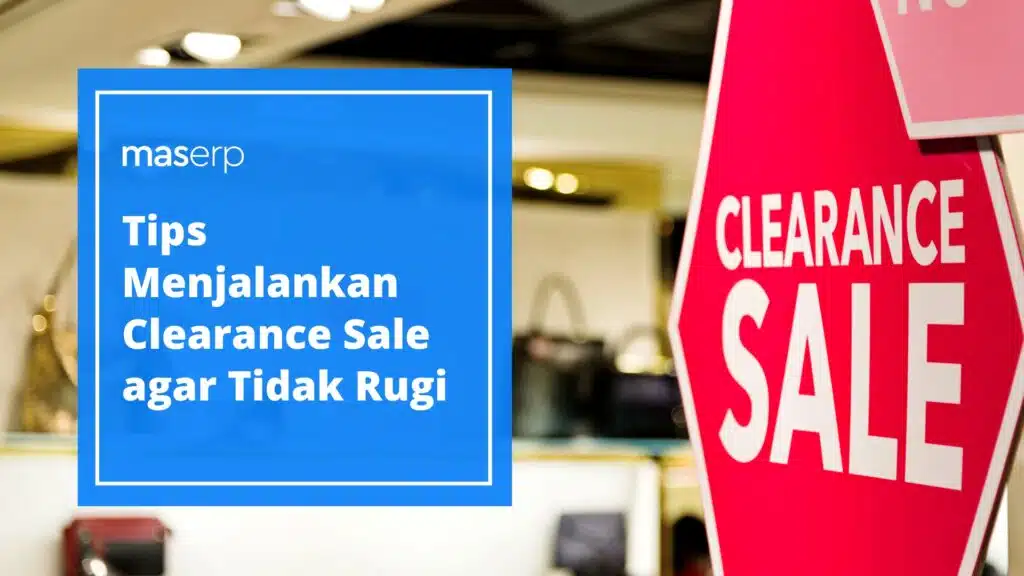 Tips Menjalankan Clearance Sale agar Tidak Rugi