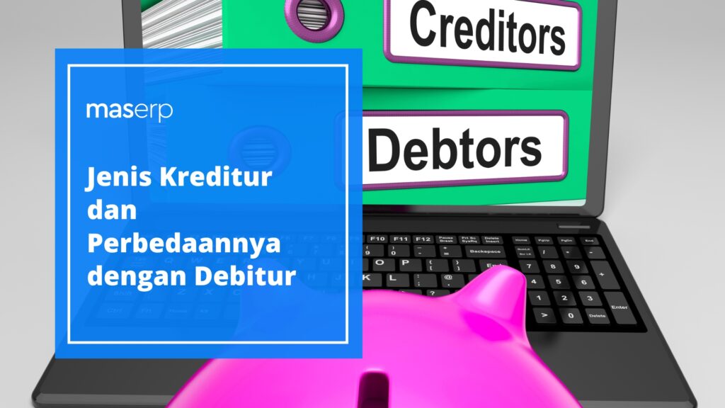 Jenis Kreditur dan Perbedaannya dengan Debitur