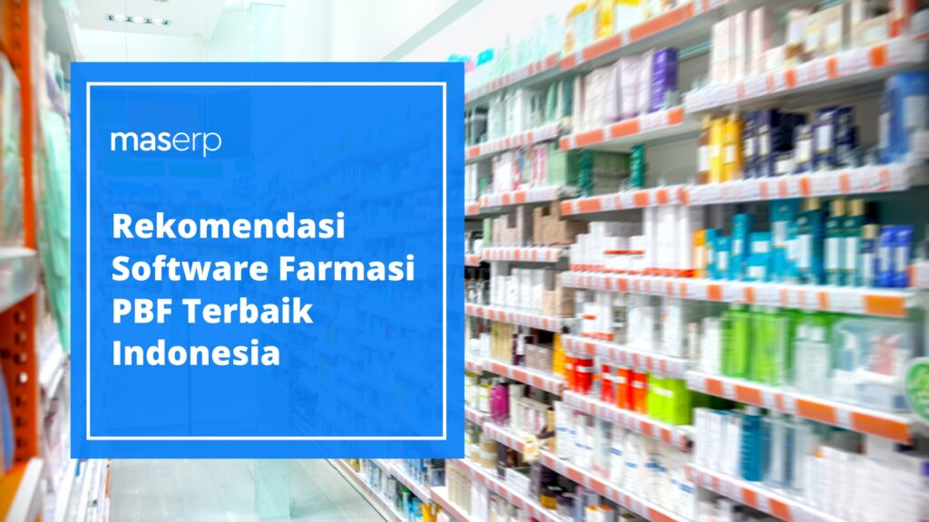 Rekomendasi Software Farmasi PBF Terbaik Indonesia