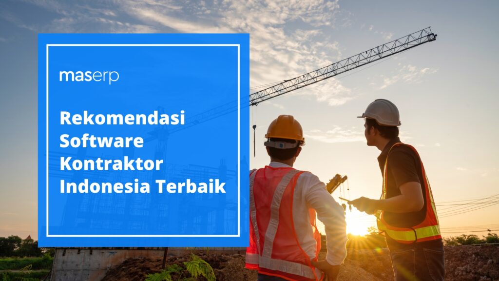 Rekomendasi Software Kontraktor Indonesia Terbaik