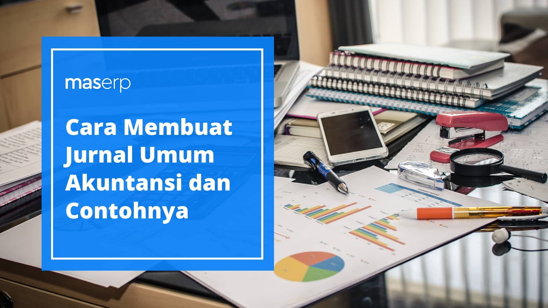 Cara Membuat Jurnal Umum Akuntansi dan Contohnya